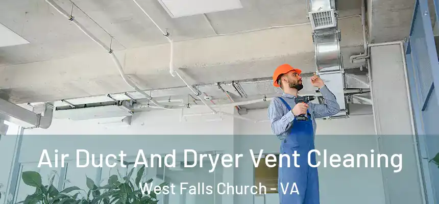  Air Duct And Dryer Vent Cleaning West Falls Church - VA