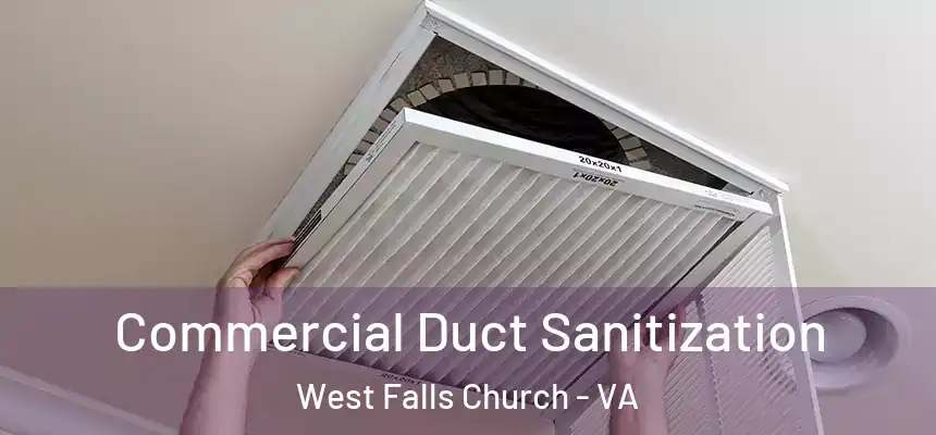 Commercial Duct Sanitization West Falls Church - VA