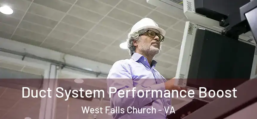  Duct System Performance Boost West Falls Church - VA