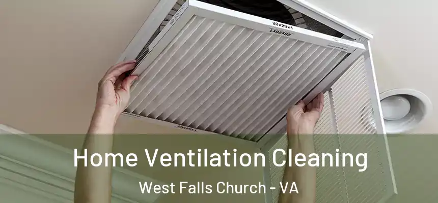 Home Ventilation Cleaning West Falls Church - VA