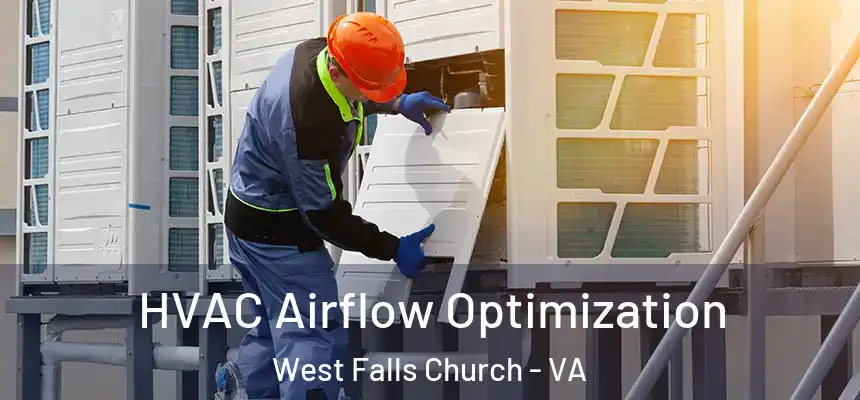  HVAC Airflow Optimization West Falls Church - VA