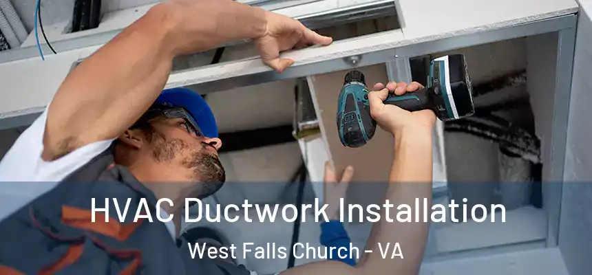  HVAC Ductwork Installation West Falls Church - VA