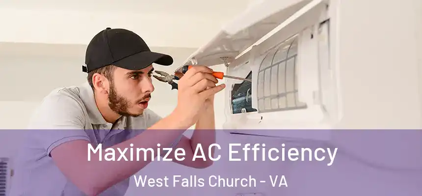  Maximize AC Efficiency West Falls Church - VA