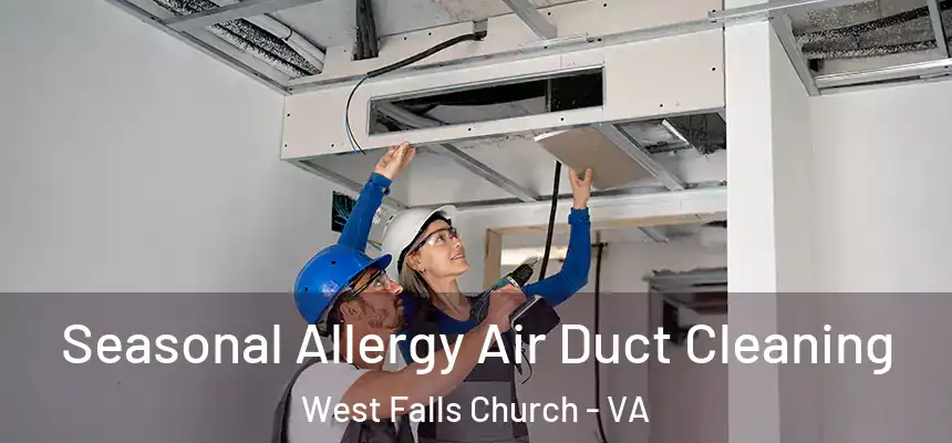  Seasonal Allergy Air Duct Cleaning West Falls Church - VA