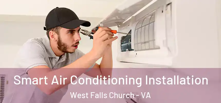  Smart Air Conditioning Installation West Falls Church - VA
