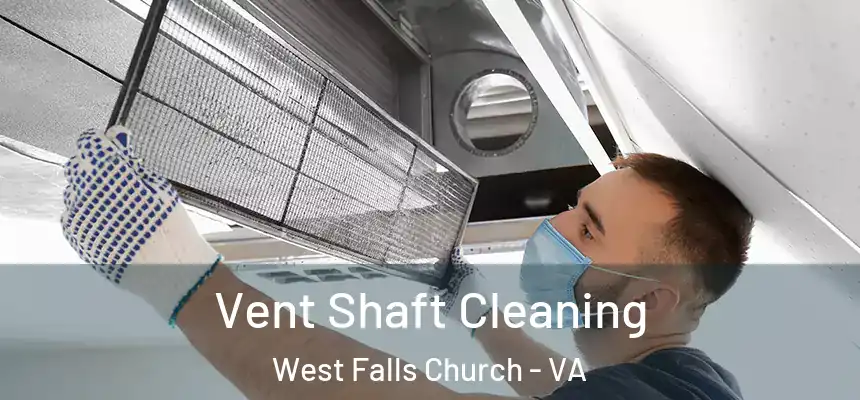  Vent Shaft Cleaning West Falls Church - VA